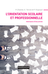 L'orientation scolaire et professionnelle - Philippe Chartier, Pierre Vrignaud, Katia Terriot