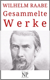 Wilhelm Raabe &ndash; Gesammelte Werke - Wilhelm Raabe