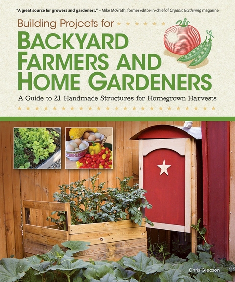 Building Projects for Backyard Farmers and Home Gardeners - Chris Gleason