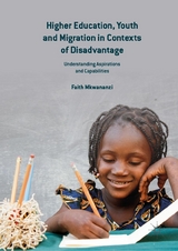 Higher Education, Youth and Migration in Contexts of Disadvantage - Faith Mkwananzi