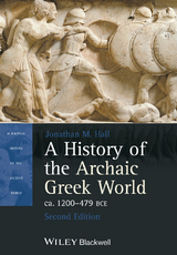 A History of the Archaic Greek World, ca. 1200-479 BCE - Jonathan M. Hall