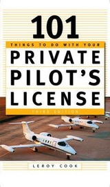 101 Things To Do After You Get Your Private Pilot's License - Cook, Leroy