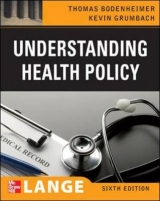 Understanding Health Policy, Fifth Edition - Bodenheimer, Thomas; Grumbach, Kevin
