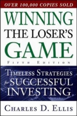 Winning the Loser's Game, Fifth Edition: Timeless Strategies for Successful Investing - Ellis, Charles