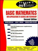 Schaum's Outline of Basic Mathematics with Applications to Science and Technology - Kruglak, Haym; Moore, John; Mata-Toledo, Ramon