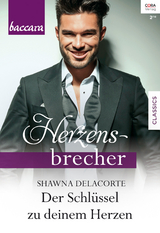 Der Schl&uuml;ssel zu deinem Herzen - Shawna Delacorte