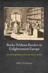 Books Without Borders in Enlightenment Europe - Jeffrey Freedman