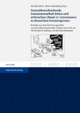 Grenz&uuml;berschreitende Zusammenarbeit leben und erforschen. Bd. 2: Governance in deutschen Grenzregionen - 