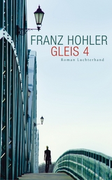 Gleis 4 - Franz Hohler