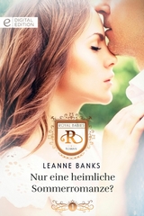 Nur eine heimliche Sommerromanze? - Leanne Banks