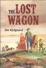 The Lost Wagon - Jim Kjelgaard