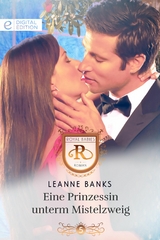 Eine Prinzessin unterm Mistelzweig - Leanne Banks