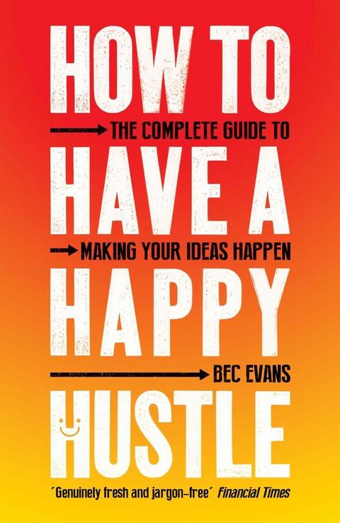 How to Have a Happy Hustle -  Bec Evans