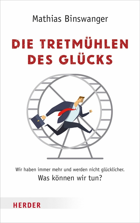 Die Tretm&uuml;hlen des Gl&uuml;cks - Mathias Binswanger