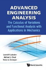 Advanced Engineering Analysis: The Calculus Of Variations And Functional Analysis With Applications In Mechanics - Leonid P Lebedev, Michael J Cloud, Victor A Eremeyev