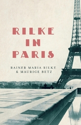 Rilke in Paris - Rainer Maria Rilke, Maurice Betz
