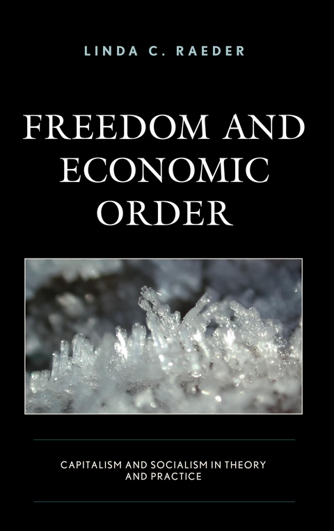Freedom and Economic Order -  Linda C. Raeder