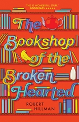 Bookshop of the Broken Hearted -  Robert Hillman
