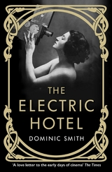The Electric Hotel -  Dominic Smith