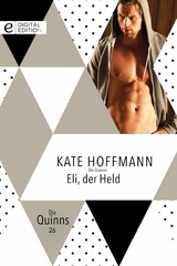 Die Quinns: Eli, der Held - Kate Hoffmann