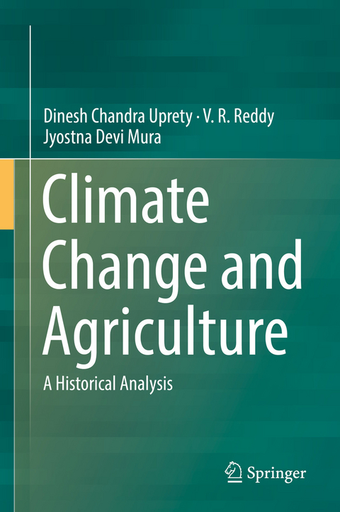 Climate Change and Agriculture - Dinesh Chandra Uprety, V. R. Reddy, Jyostna Devi Mura