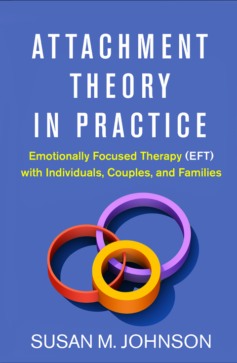 Attachment Theory in Practice - Susan M. Johnson
