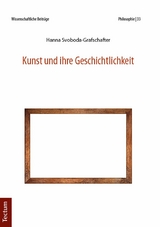 Kunst und ihre Geschichtlichkeit - Hanna Svoboda-Grafschafter