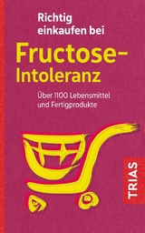 Richtig einkaufen bei Fructose-Intoleranz - Thilo Schleip