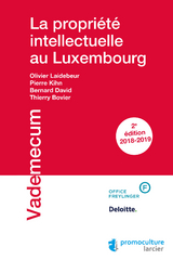 La propri&eacute;t&eacute; intellectuelle au Luxembourg - Thierry Bovier, Bernard David, Pierre Kihn, Olivier Laidebeur