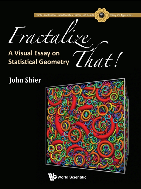 FRACTALIZE THAT!: A VISUAL ESSAY ON STATISTICAL GEOMETRY - John Shier