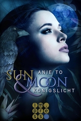 Sun & Moon. K&ouml;nigslicht - Anie To