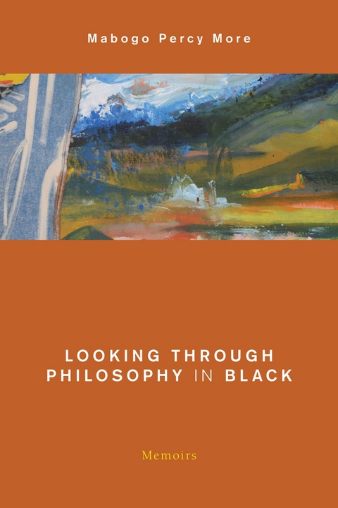 Looking Through Philosophy in Black -  Mabogo Percy More
