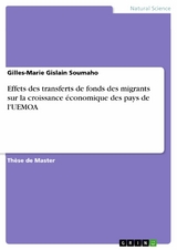 Effets des transferts de fonds des migrants sur la croissance économique des pays de l'UEMOA - Gilles-Marie Gislain Soumaho