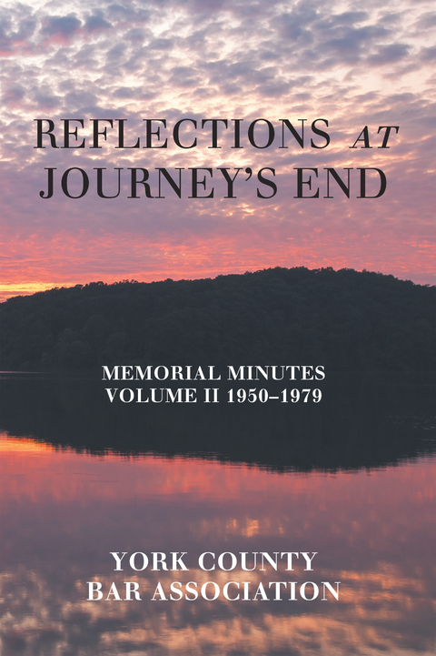 Reflections at Journey&rsquo;s End -  York County Bar Association