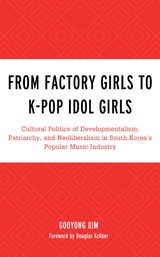 From Factory Girls to K-Pop Idol Girls -  Gooyong Kim