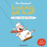 Schaukel das Schaf - Ein Mitmachbuch. F&uuml;r Kinder von 2 bis 4 Jahren - Nico Sternbaum