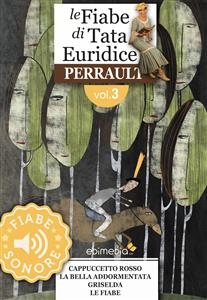 Fiabe Sonore Perrault 3 - Cappuccetto rosso; La bella addormentata; Griselda; Le fate