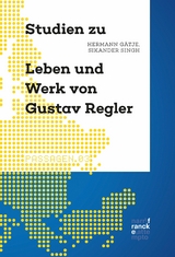 Studien zu Leben und Werk von Gustav Regler - Hermann G&auml;tje, Sikander Singh
