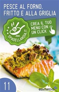 Pesce al forno, fritto e alla griglia