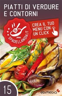 Piatti di Verdure e Contorni -  Spadellandia