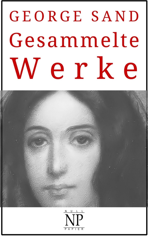 George Sand &ndash; Gesammelte Werke - George Sand