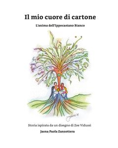 Il mio cuore di cartone - Jasna Paola Zanzottera