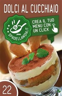 Dolci al cucchiaio - Rossana Secchi
