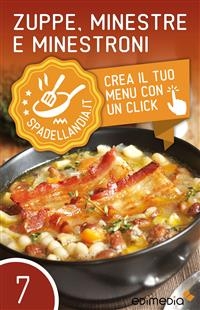 Zuppe, Minestre e Minestroni - Margherita Pini