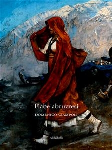 Fiabe abruzzesi - Domenico Ciampoli