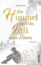 Der Himmel und die Luft zum Atmen - Stefan Frieser