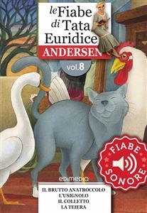 Fiabe Sonore Andersen 8 - Il brutto anatroccolo; L'usignolo; Il colletto; La teiera