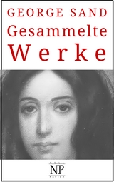 George Sand &ndash; Gesammelte Werke - George Sand