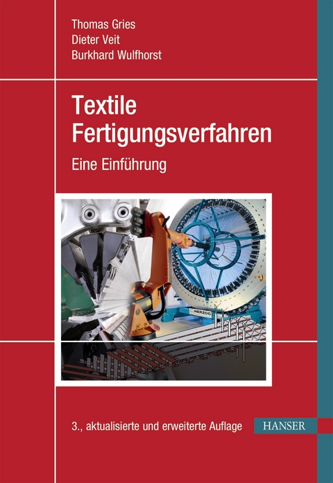 Textile Fertigungsverfahren - Thomas Gries, Dieter Veit, Burkhard Wulfhorst