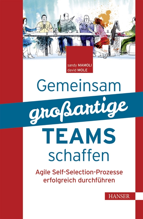 Gemeinsam gro&szlig;artige Teams schaffen - Sandy Mamoli, David Mole
